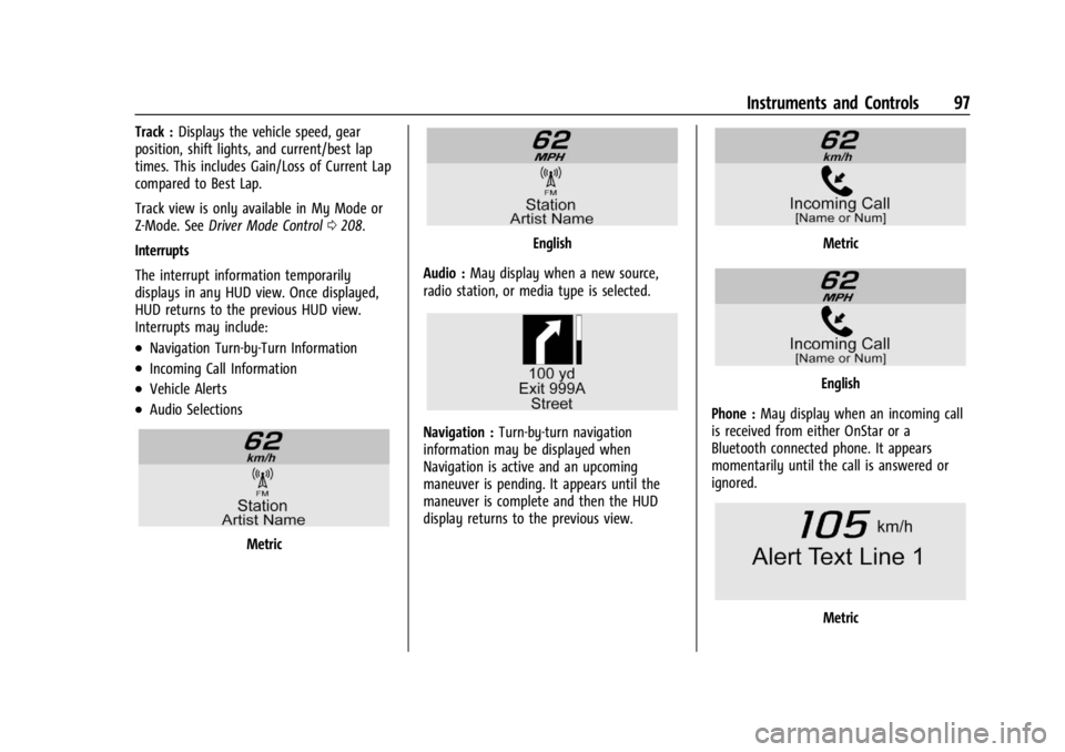 CHEVROLET CORVETTE 2023  Owners Manual Chevrolet Corvette Owner Manual (GMNA-Localizing-U.S./Canada/Mexico-
16287457) - 2023 - CRC - 3/10/22
Instruments and Controls 97
Track :Displays the vehicle speed, gear
position, shift lights, and cu