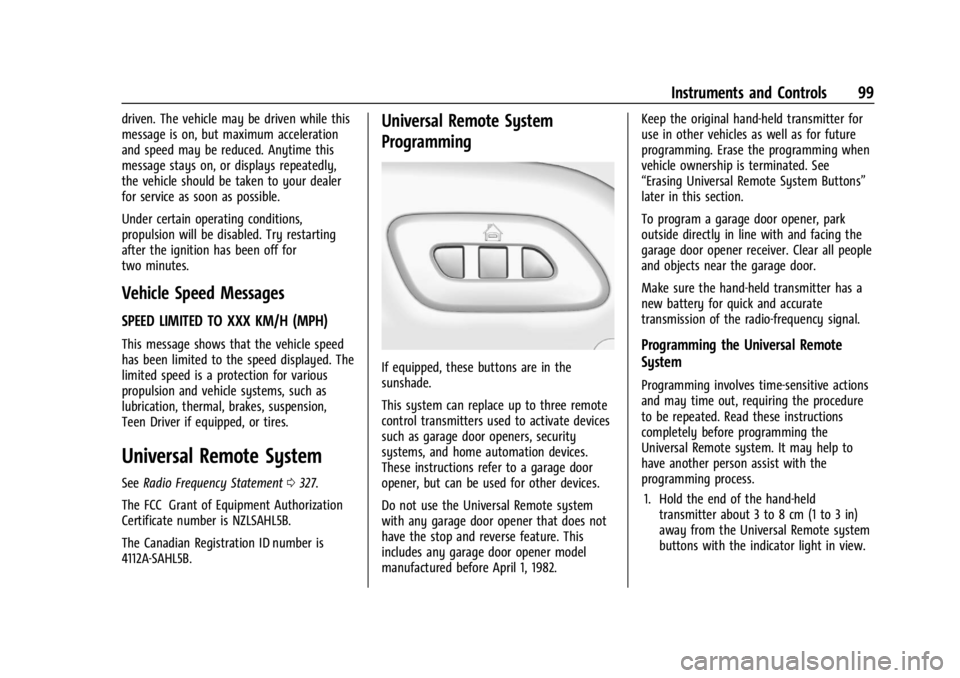 CHEVROLET CORVETTE 2023 Owners Manual Chevrolet Corvette Owner Manual (GMNA-Localizing-U.S./Canada/Mexico-
16287457) - 2023 - CRC - 3/10/22
Instruments and Controls 99
driven. The vehicle may be driven while this
message is on, but maximu CHEVROLET CORVETTE 2023 Owners Manual Chevrolet Corvette Owner Manual (GMNA-Localizing-U.S./Canada/Mexico-
16287457) - 2023 - CRC - 3/10/22
Instruments and Controls 99
driven. The vehicle may be driven while this
message is on, but maximu