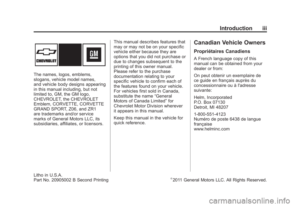 CHEVROLET CORVETTE C6 2012  Owners Manual Black plate (3,1)Chevrolet Corvette Owner Manual - 2012
Introduction iii
The names, logos, emblems,
slogans, vehicle model names,
and vehicle body designs appearing
in this manual including, but not
l