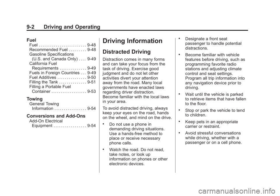 CHEVROLET CORVETTE C6 2012 Owners Manual Black plate (2,1)Chevrolet Corvette Owner Manual - 2012
9-2 Driving and Operating
Fuel
Fuel . . . . . . . . . . . . . . . . . . . . . . . . . 9-48
Recommended Fuel . . . . . . . . . 9-48
Gasoline Spec CHEVROLET CORVETTE C6 2012 Owners Manual Black plate (2,1)Chevrolet Corvette Owner Manual - 2012
9-2 Driving and Operating
Fuel
Fuel . . . . . . . . . . . . . . . . . . . . . . . . . 9-48
Recommended Fuel . . . . . . . . . 9-48
Gasoline Spec