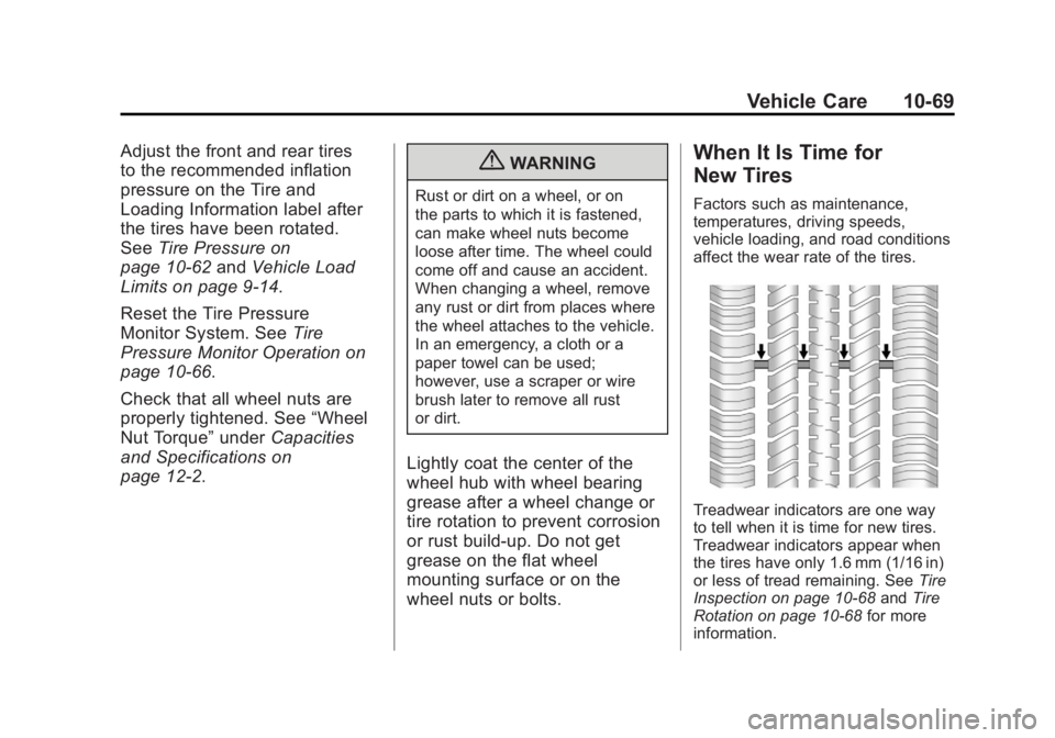 CHEVROLET CORVETTE C6 2012  Owners Manual Black plate (69,1)Chevrolet Corvette Owner Manual - 2012
Vehicle Care 10-69
Adjust the front and rear tires
to the recommended inflation
pressure on the Tire and
Loading Information label after
the ti
