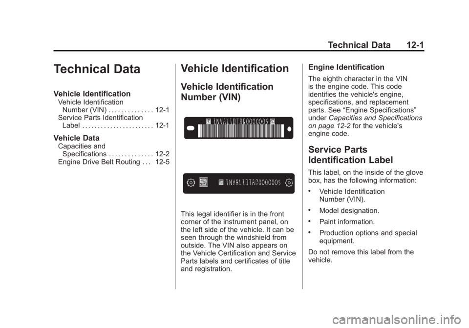 CHEVROLET CORVETTE C6 2012  Owners Manual Black plate (1,1)Chevrolet Corvette Owner Manual - 2012
Technical Data 12-1
Technical Data
Vehicle Identification
Vehicle IdentificationNumber (VIN) . . . . . . . . . . . . . . 12-1
Service Parts Iden