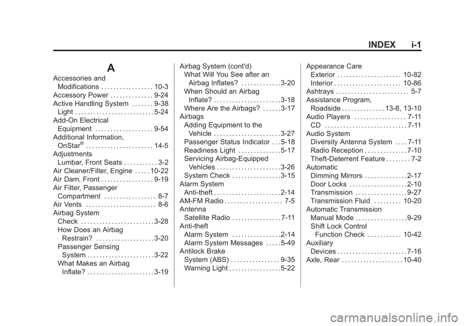 CHEVROLET CORVETTE C6 2012  Owners Manual Black plate (1,1)Chevrolet Corvette Owner Manual - 2012
INDEX i-1
A
Accessories andModifications . . . . . . . . . . . . . . . . . 10-3
Accessory Power . . . . . . . . . . . . . . 9-24
Active Handling