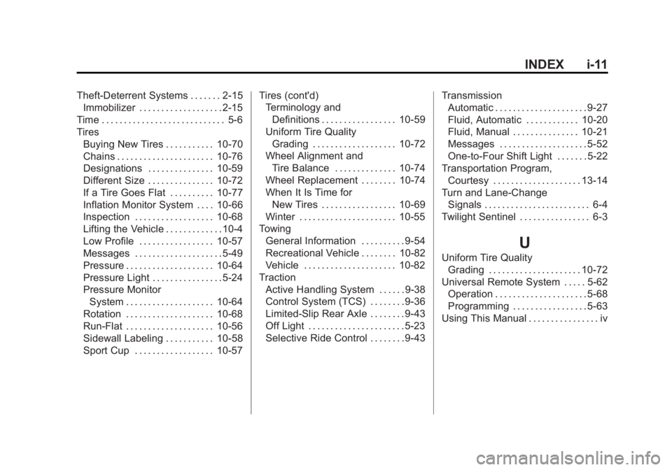 CHEVROLET CORVETTE C6 2012  Owners Manual Black plate (11,1)Chevrolet Corvette Owner Manual - 2012
INDEX i-11
Theft-Deterrent Systems . . . . . . . 2-15Immobilizer . . . . . . . . . . . . . . . . . . . 2-15
Time . . . . . . . . . . . . . . . 