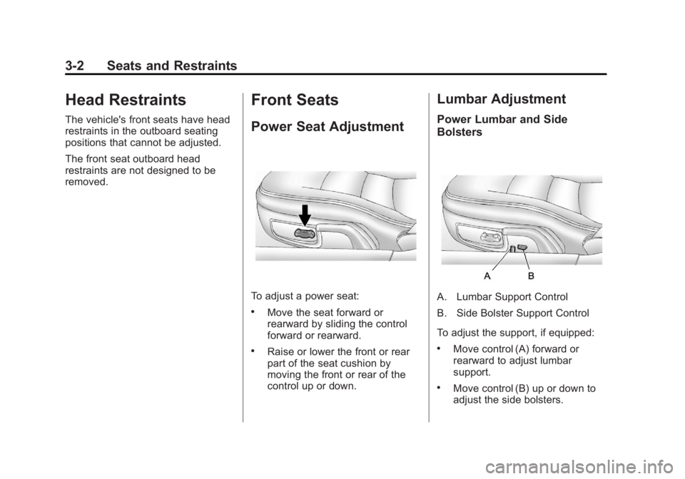 CHEVROLET CORVETTE C6 2012  Owners Manual Black plate (2,1)Chevrolet Corvette Owner Manual - 2012
3-2 Seats and Restraints
Head Restraints
The vehicle's front seats have head
restraints in the outboard seating
positions that cannot be adj