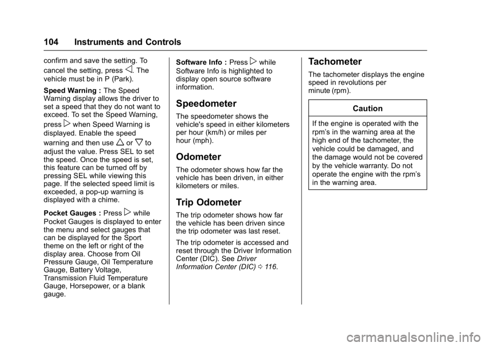 CHEVROLET CORVETTE C7 2018  Owners Manual Chevrolet Corvette Owner Manual (GMNA-Localizing-U.S./Canada/Mexico-
11374030) - 2018 - crc - 3/29/17
104 Instruments and Controls
confirm and save the setting. To
cancel the setting, press
o. The
veh