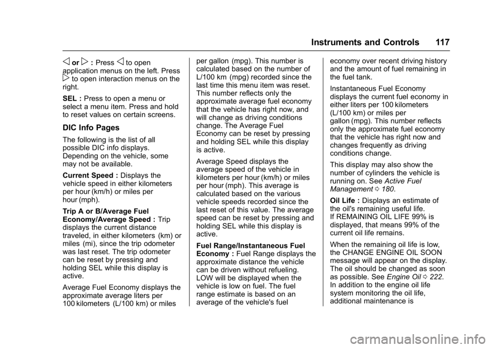 CHEVROLET CORVETTE C7 2018  Owners Manual Chevrolet Corvette Owner Manual (GMNA-Localizing-U.S./Canada/Mexico-
11374030) - 2018 - crc - 3/29/17
Instruments and Controls 117
oorp:Pressoto open
application menus on the left. Press
pto open inte