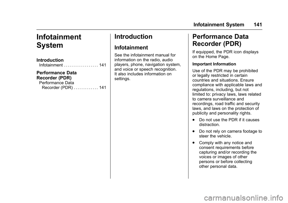 CHEVROLET CORVETTE C7 2018  Owners Manual Chevrolet Corvette Owner Manual (GMNA-Localizing-U.S./Canada/Mexico-
11374030) - 2018 - crc - 3/29/17
Infotainment System 141
Infotainment
System
Introduction
Infotainment . . . . . . . . . . . . . . 