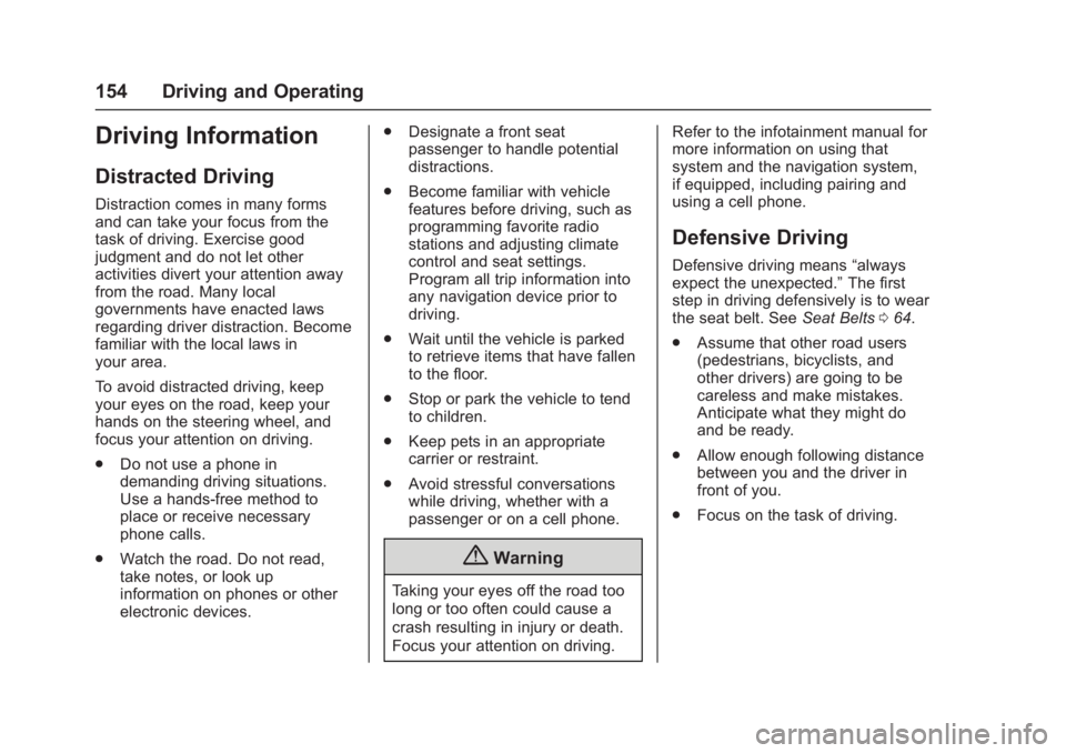 CHEVROLET CORVETTE C7 2018  Owners Manual Chevrolet Corvette Owner Manual (GMNA-Localizing-U.S./Canada/Mexico-
11374030) - 2018 - crc - 4/4/17
154 Driving and Operating
Driving Information
Distracted Driving
Distraction comes in many forms
an