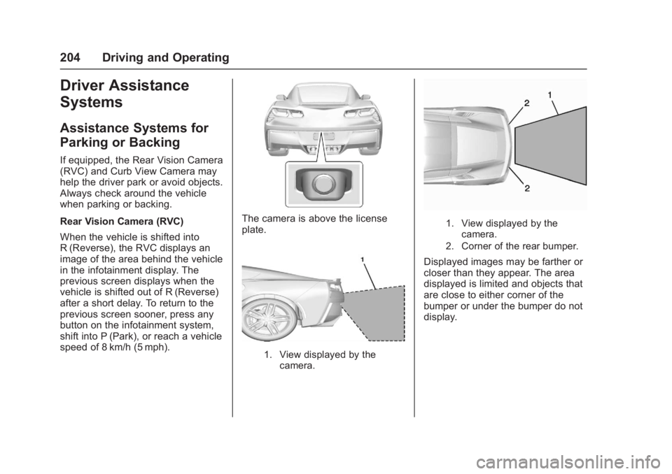 CHEVROLET CORVETTE C7 2018  Owners Manual Chevrolet Corvette Owner Manual (GMNA-Localizing-U.S./Canada/Mexico-
11374030) - 2018 - crc - 4/4/17
204 Driving and Operating
Driver Assistance
Systems
Assistance Systems for
Parking or Backing
If eq