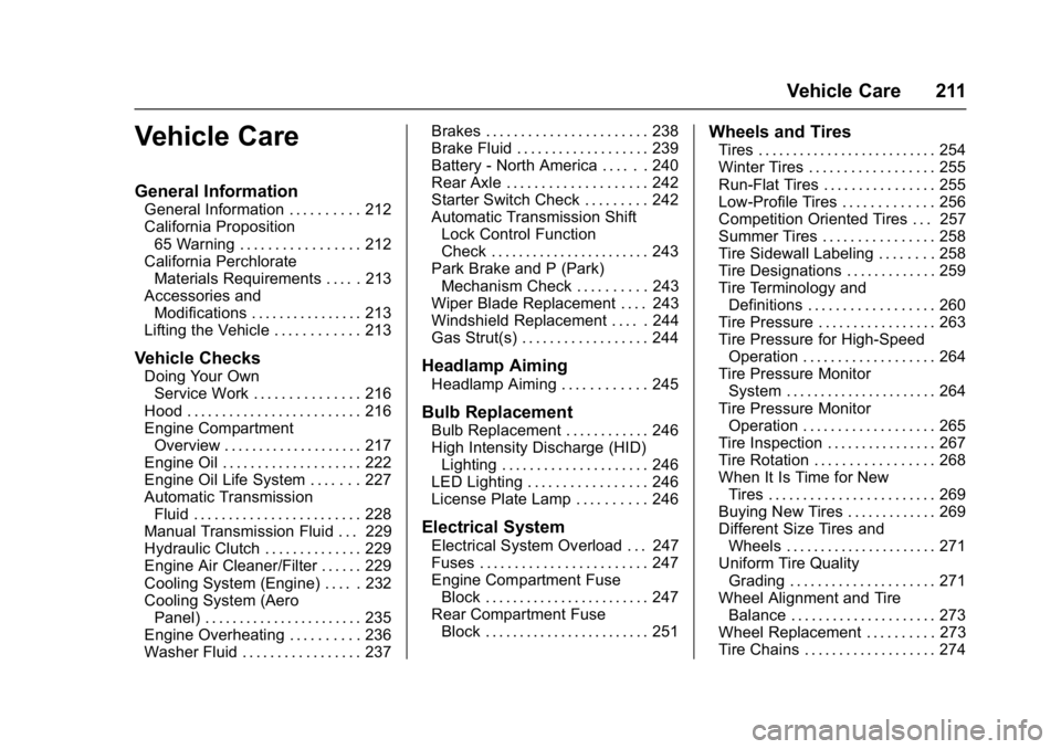 CHEVROLET CORVETTE C7 2018  Owners Manual Chevrolet Corvette Owner Manual (GMNA-Localizing-U.S./Canada/Mexico-
11374030) - 2018 - crc - 3/29/17
Vehicle Care 211
Vehicle Care
General Information
General Information . . . . . . . . . . 212
Cali