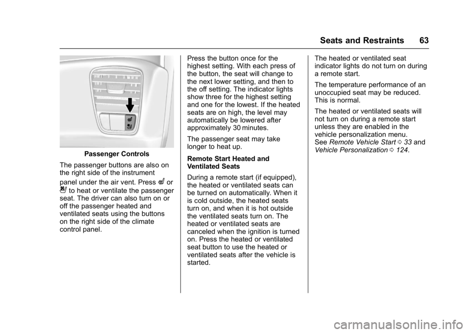 CHEVROLET CORVETTE C7 2018 Repair Manual Chevrolet Corvette Owner Manual (GMNA-Localizing-U.S./Canada/Mexico-
11374030) - 2018 - crc - 3/29/17
Seats and Restraints 63
Passenger Controls
The passenger buttons are also on
the right side of the CHEVROLET CORVETTE C7 2018 Repair Manual Chevrolet Corvette Owner Manual (GMNA-Localizing-U.S./Canada/Mexico-
11374030) - 2018 - crc - 3/29/17
Seats and Restraints 63
Passenger Controls
The passenger buttons are also on
the right side of the