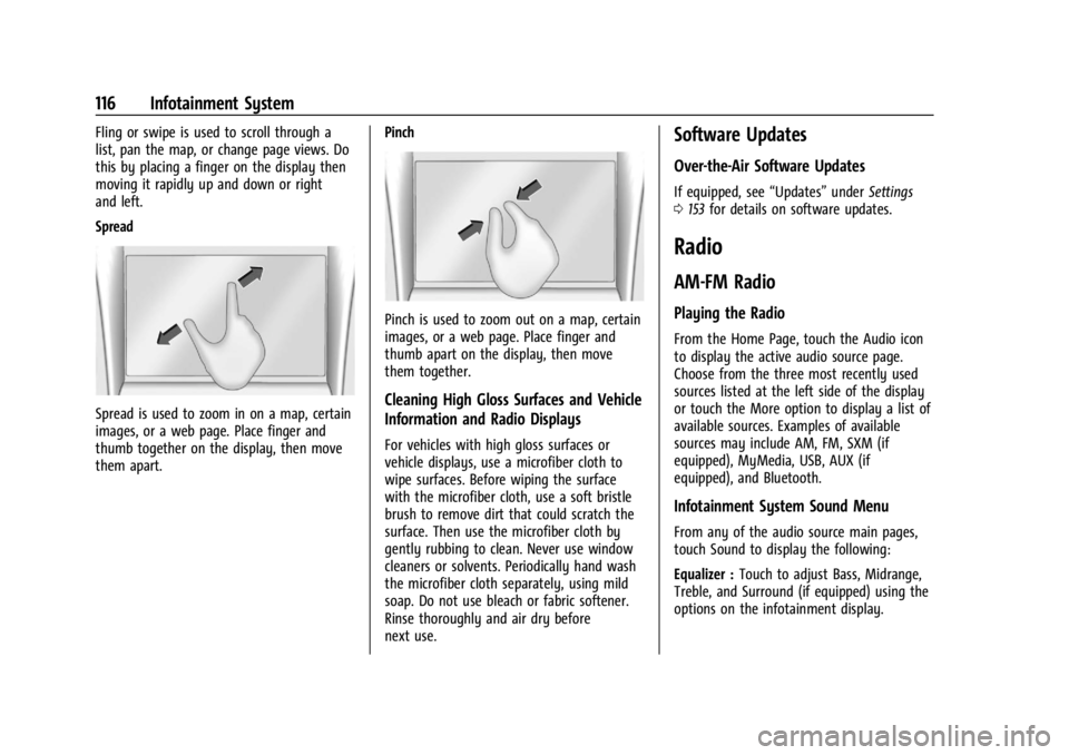 CHEVROLET CORVETTE C8 2021 Owners Manual Chevrolet Corvette Owner Manual (GMNA-Localizing-U.S./Canada/Mexico-
14622938) - 2021 - CRC - 9/22/20
116 Infotainment System
Fling or swipe is used to scroll through a
list, pan the map, or change pa CHEVROLET CORVETTE C8 2021 Owners Manual Chevrolet Corvette Owner Manual (GMNA-Localizing-U.S./Canada/Mexico-
14622938) - 2021 - CRC - 9/22/20
116 Infotainment System
Fling or swipe is used to scroll through a
list, pan the map, or change pa
