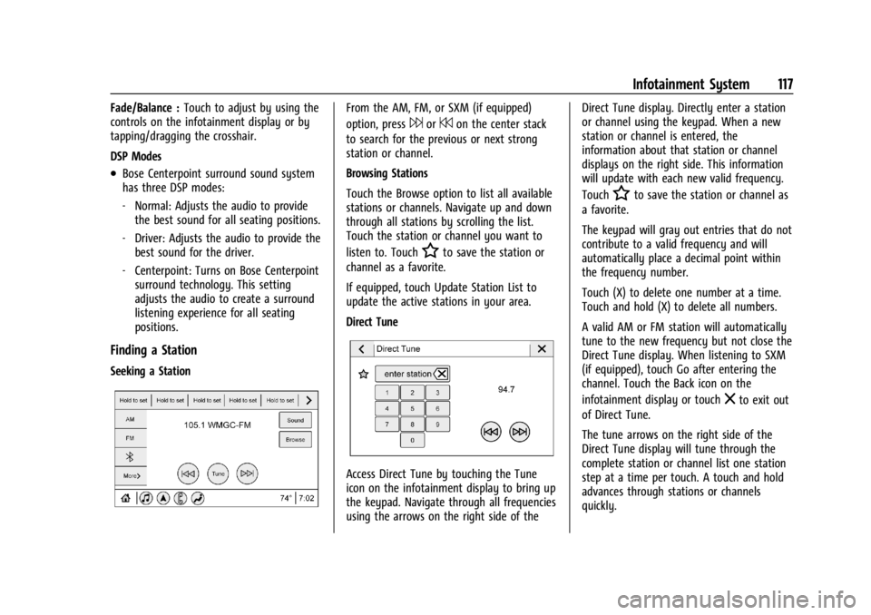 CHEVROLET CORVETTE C8 2021 Service Manual Chevrolet Corvette Owner Manual (GMNA-Localizing-U.S./Canada/Mexico-
14622938) - 2021 - CRC - 9/22/20
Infotainment System 117
Fade/Balance :Touch to adjust by using the
controls on the infotainment di CHEVROLET CORVETTE C8 2021 Service Manual Chevrolet Corvette Owner Manual (GMNA-Localizing-U.S./Canada/Mexico-
14622938) - 2021 - CRC - 9/22/20
Infotainment System 117
Fade/Balance :Touch to adjust by using the
controls on the infotainment di