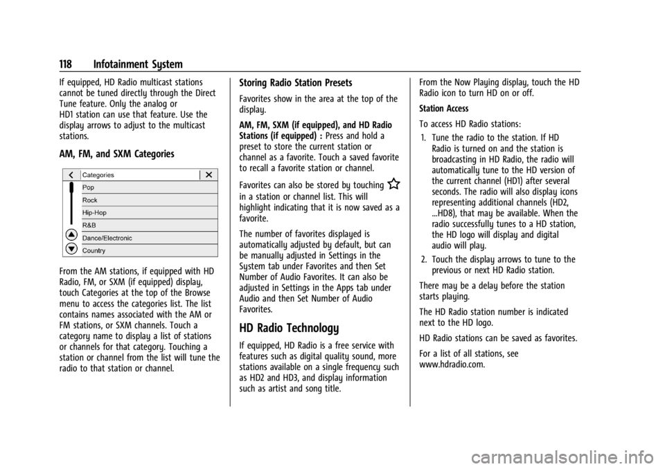 CHEVROLET CORVETTE C8 2021 Owners Manual Chevrolet Corvette Owner Manual (GMNA-Localizing-U.S./Canada/Mexico-
14622938) - 2021 - CRC - 9/22/20
118 Infotainment System
If equipped, HD Radio multicast stations
cannot be tuned directly through CHEVROLET CORVETTE C8 2021 Owners Manual Chevrolet Corvette Owner Manual (GMNA-Localizing-U.S./Canada/Mexico-
14622938) - 2021 - CRC - 9/22/20
118 Infotainment System
If equipped, HD Radio multicast stations
cannot be tuned directly through