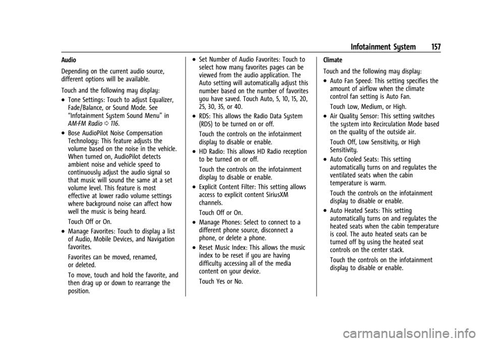 CHEVROLET CORVETTE C8 2021 Owners Manual Chevrolet Corvette Owner Manual (GMNA-Localizing-U.S./Canada/Mexico-
14622938) - 2021 - CRC - 9/22/20
Infotainment System 157
Audio
Depending on the current audio source,
different options will be ava CHEVROLET CORVETTE C8 2021 Owners Manual Chevrolet Corvette Owner Manual (GMNA-Localizing-U.S./Canada/Mexico-
14622938) - 2021 - CRC - 9/22/20
Infotainment System 157
Audio
Depending on the current audio source,
different options will be ava