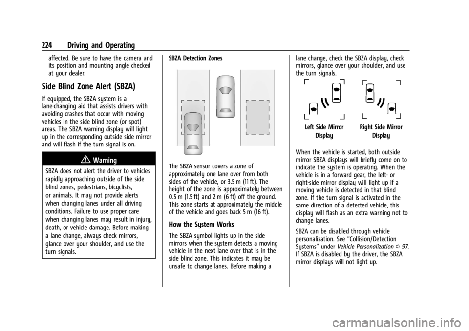 CHEVROLET CORVETTE C8 2021 Owners Manual Chevrolet Corvette Owner Manual (GMNA-Localizing-U.S./Canada/Mexico-
14622938) - 2021 - CRC - 9/22/20
224 Driving and Operating
affected. Be sure to have the camera and
its position and mounting angle CHEVROLET CORVETTE C8 2021 Owners Manual Chevrolet Corvette Owner Manual (GMNA-Localizing-U.S./Canada/Mexico-
14622938) - 2021 - CRC - 9/22/20
224 Driving and Operating
affected. Be sure to have the camera and
its position and mounting angle