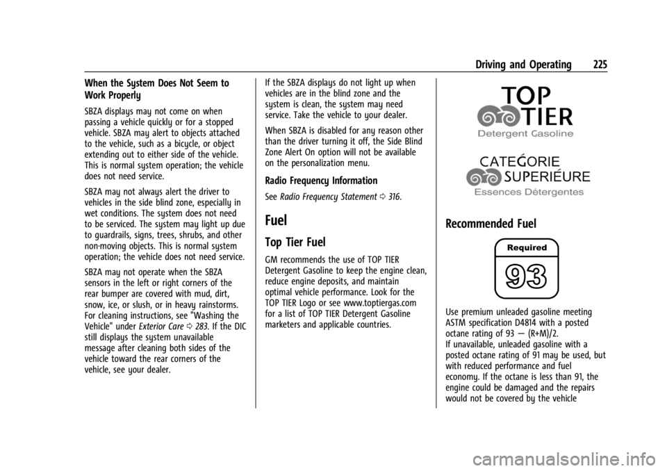 CHEVROLET CORVETTE C8 2021  Owners Manual Chevrolet Corvette Owner Manual (GMNA-Localizing-U.S./Canada/Mexico-
14622938) - 2021 - CRC - 9/22/20
Driving and Operating 225
When the System Does Not Seem to
Work Properly
SBZA displays may not com