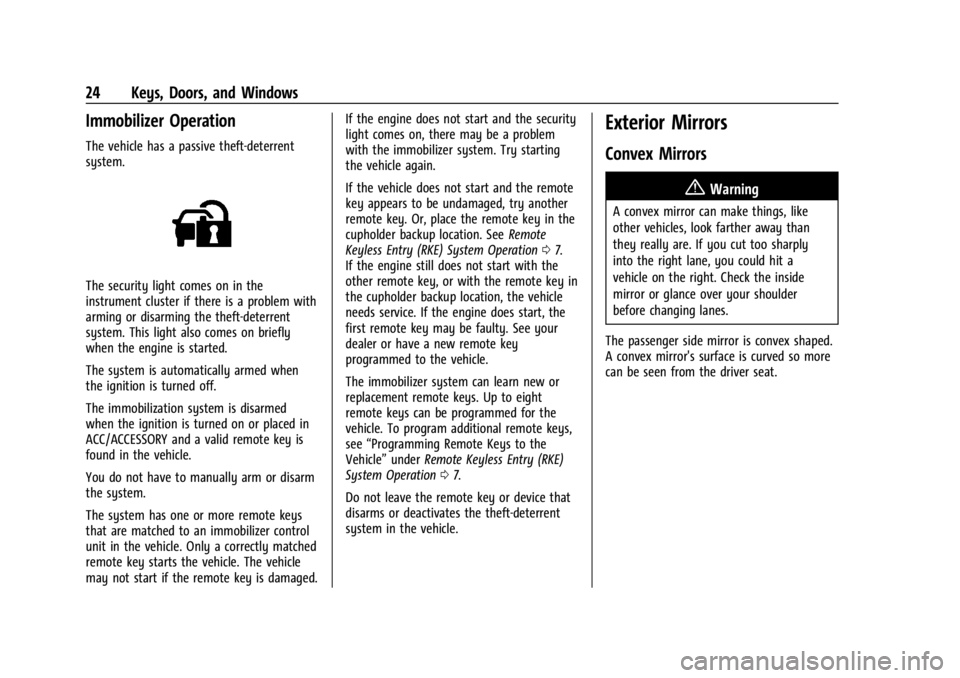 CHEVROLET CORVETTE C8 2021 Owners Manual Chevrolet Corvette Owner Manual (GMNA-Localizing-U.S./Canada/Mexico-
14622938) - 2021 - CRC - 9/22/20
24 Keys, Doors, and Windows
Immobilizer Operation
The vehicle has a passive theft-deterrent
system CHEVROLET CORVETTE C8 2021 Owners Manual Chevrolet Corvette Owner Manual (GMNA-Localizing-U.S./Canada/Mexico-
14622938) - 2021 - CRC - 9/22/20
24 Keys, Doors, and Windows
Immobilizer Operation
The vehicle has a passive theft-deterrent
system