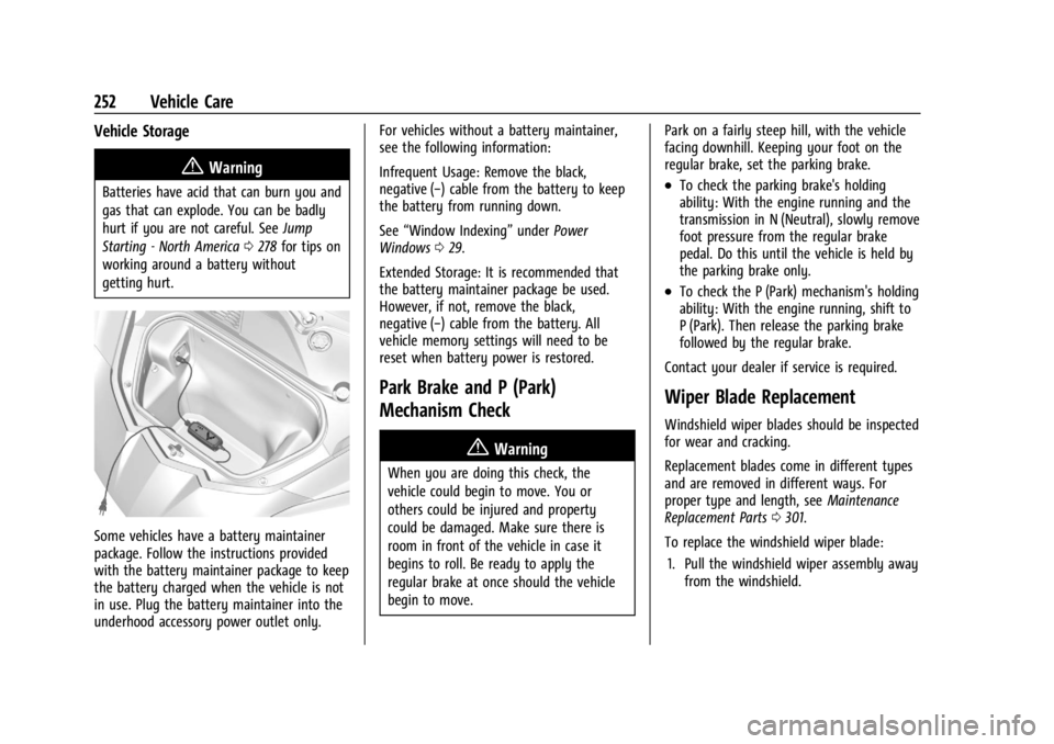 CHEVROLET CORVETTE C8 2021 Owners Manual Chevrolet Corvette Owner Manual (GMNA-Localizing-U.S./Canada/Mexico-
14622938) - 2021 - CRC - 9/22/20
252 Vehicle Care
Vehicle Storage
{Warning
Batteries have acid that can burn you and
gas that can e CHEVROLET CORVETTE C8 2021 Owners Manual Chevrolet Corvette Owner Manual (GMNA-Localizing-U.S./Canada/Mexico-
14622938) - 2021 - CRC - 9/22/20
252 Vehicle Care
Vehicle Storage
{Warning
Batteries have acid that can burn you and
gas that can e