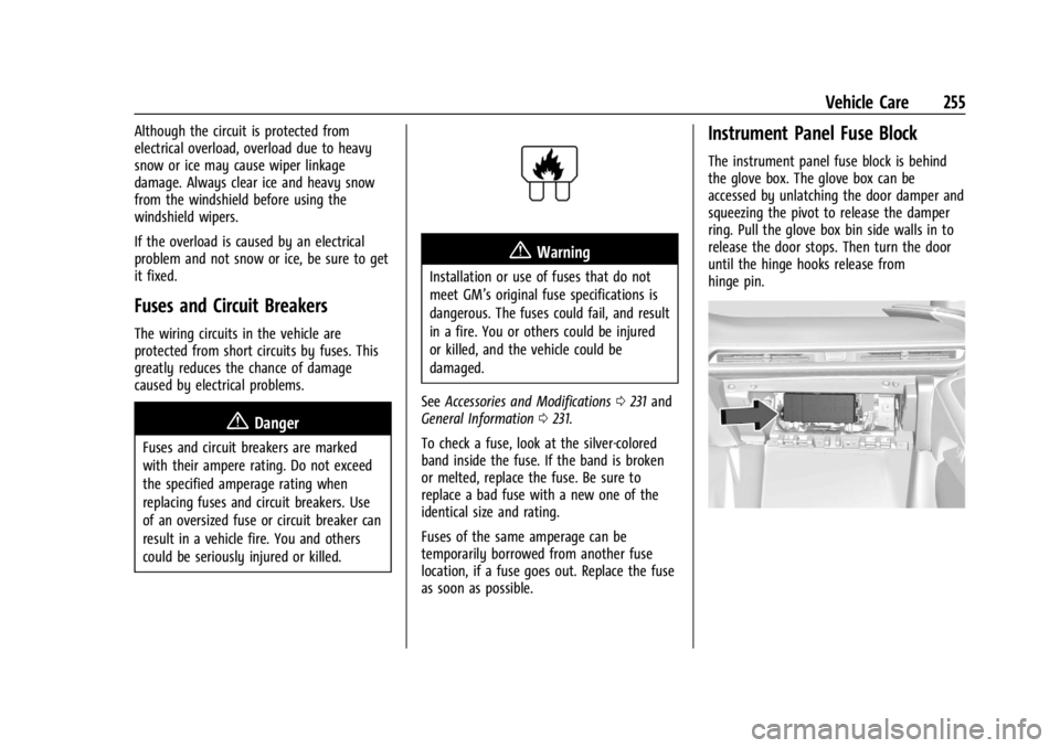 CHEVROLET CORVETTE C8 2021 Owners Manual Chevrolet Corvette Owner Manual (GMNA-Localizing-U.S./Canada/Mexico-
14622938) - 2021 - CRC - 9/22/20
Vehicle Care 255
Although the circuit is protected from
electrical overload, overload due to heavy CHEVROLET CORVETTE C8 2021 Owners Manual Chevrolet Corvette Owner Manual (GMNA-Localizing-U.S./Canada/Mexico-
14622938) - 2021 - CRC - 9/22/20
Vehicle Care 255
Although the circuit is protected from
electrical overload, overload due to heavy