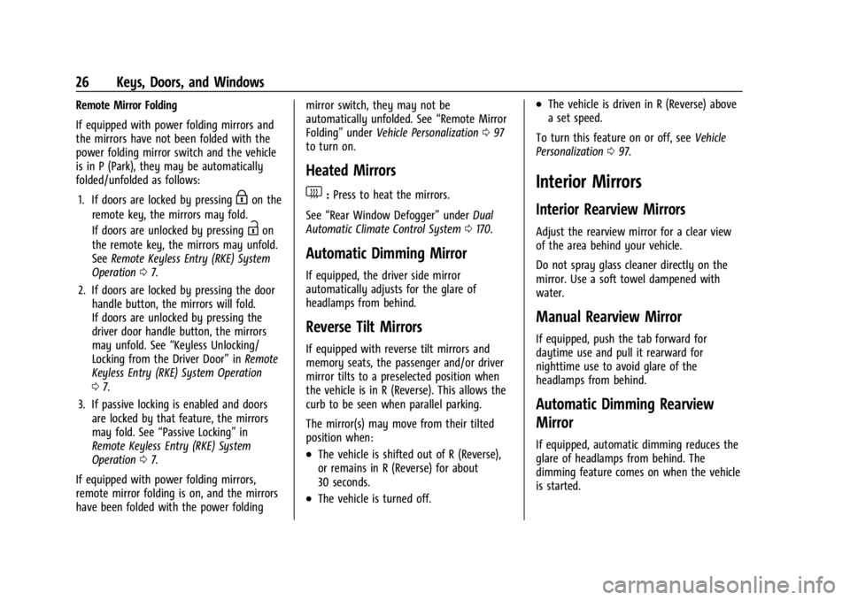 CHEVROLET CORVETTE C8 2021  Owners Manual Chevrolet Corvette Owner Manual (GMNA-Localizing-U.S./Canada/Mexico-
14622938) - 2021 - CRC - 9/22/20
26 Keys, Doors, and Windows
Remote Mirror Folding
If equipped with power folding mirrors and
the m