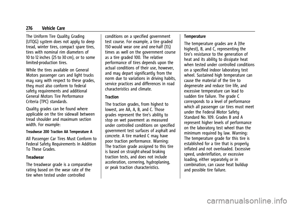CHEVROLET CORVETTE C8 2021 Owners Manual Chevrolet Corvette Owner Manual (GMNA-Localizing-U.S./Canada/Mexico-
14622938) - 2021 - CRC - 9/22/20
276 Vehicle Care
The Uniform Tire Quality Grading
(UTQG) system does not apply to deep
tread, wint CHEVROLET CORVETTE C8 2021 Owners Manual Chevrolet Corvette Owner Manual (GMNA-Localizing-U.S./Canada/Mexico-
14622938) - 2021 - CRC - 9/22/20
276 Vehicle Care
The Uniform Tire Quality Grading
(UTQG) system does not apply to deep
tread, wint