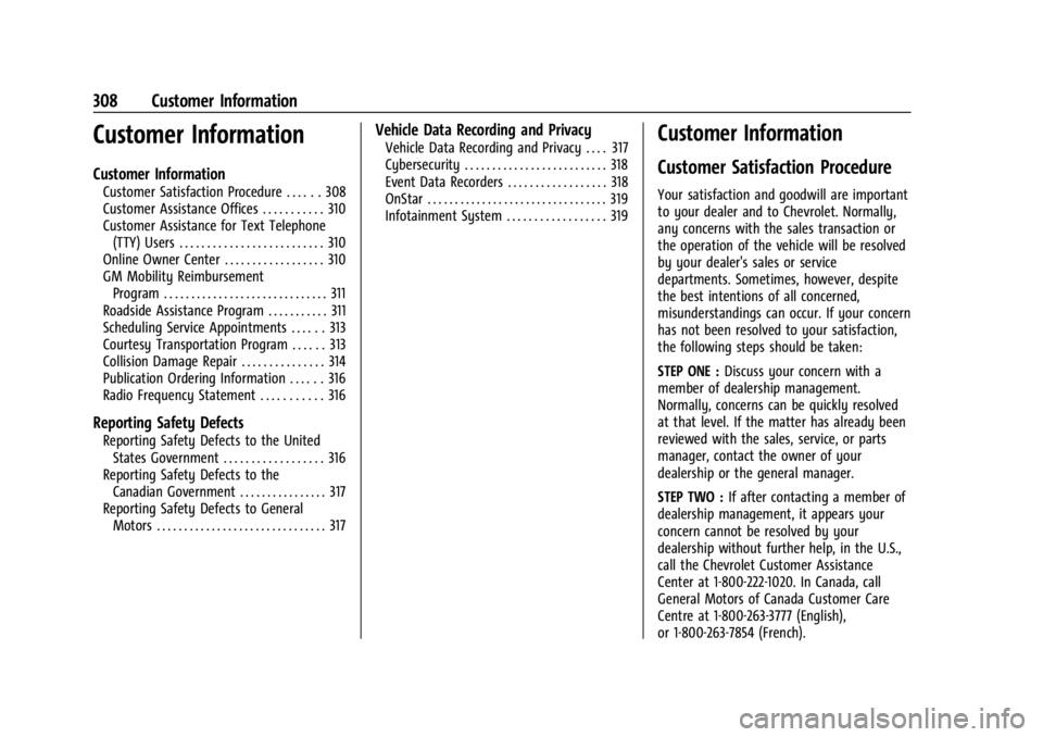 CHEVROLET CORVETTE C8 2021 Owners Manual Chevrolet Corvette Owner Manual (GMNA-Localizing-U.S./Canada/Mexico-
14622938) - 2021 - CRC - 9/22/20
308 Customer Information
Customer Information
Customer Information
Customer Satisfaction Procedure CHEVROLET CORVETTE C8 2021 Owners Manual Chevrolet Corvette Owner Manual (GMNA-Localizing-U.S./Canada/Mexico-
14622938) - 2021 - CRC - 9/22/20
308 Customer Information
Customer Information
Customer Information
Customer Satisfaction Procedure