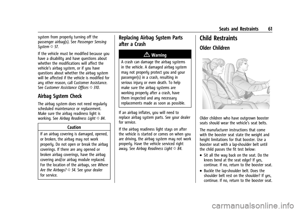 CHEVROLET CORVETTE C8 2021 Repair Manual Chevrolet Corvette Owner Manual (GMNA-Localizing-U.S./Canada/Mexico-
14622938) - 2021 - CRC - 9/22/20
Seats and Restraints 61
system from properly turning off the
passenger airbag(s). SeePassenger Sen CHEVROLET CORVETTE C8 2021 Repair Manual Chevrolet Corvette Owner Manual (GMNA-Localizing-U.S./Canada/Mexico-
14622938) - 2021 - CRC - 9/22/20
Seats and Restraints 61
system from properly turning off the
passenger airbag(s). SeePassenger Sen