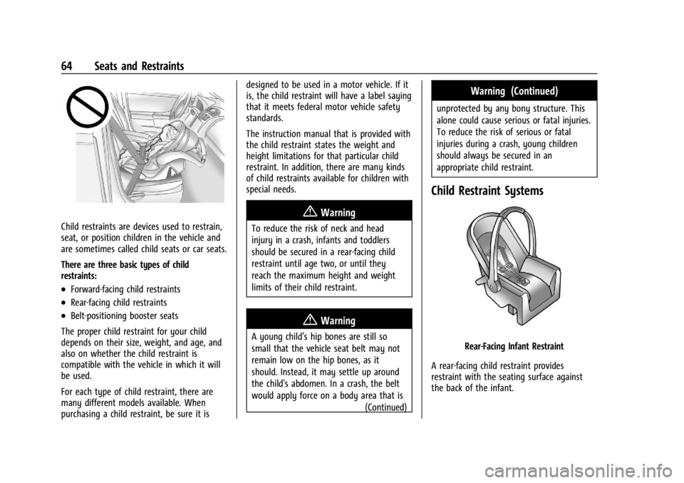 CHEVROLET CORVETTE C8 2021 Repair Manual Chevrolet Corvette Owner Manual (GMNA-Localizing-U.S./Canada/Mexico-
14622938) - 2021 - CRC - 9/22/20
64 Seats and Restraints
Child restraints are devices used to restrain,
seat, or position children CHEVROLET CORVETTE C8 2021 Repair Manual Chevrolet Corvette Owner Manual (GMNA-Localizing-U.S./Canada/Mexico-
14622938) - 2021 - CRC - 9/22/20
64 Seats and Restraints
Child restraints are devices used to restrain,
seat, or position children