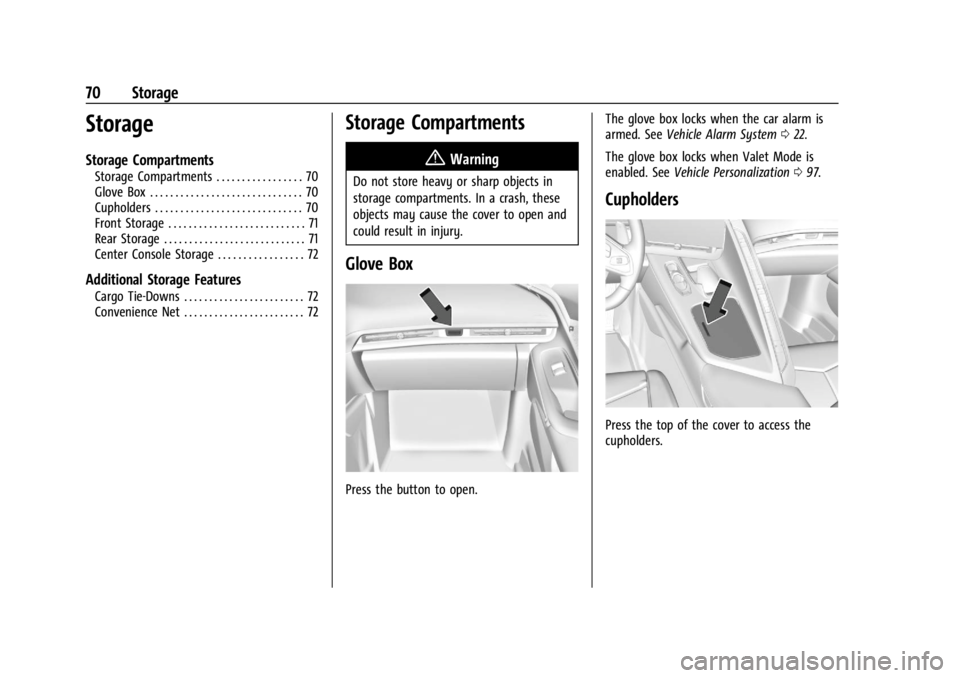CHEVROLET CORVETTE C8 2021 Manual PDF Chevrolet Corvette Owner Manual (GMNA-Localizing-U.S./Canada/Mexico-
14622938) - 2021 - CRC - 9/22/20
70 Storage
Storage
Storage Compartments
Storage Compartments . . . . . . . . . . . . . . . . . 70
CHEVROLET CORVETTE C8 2021 Manual PDF Chevrolet Corvette Owner Manual (GMNA-Localizing-U.S./Canada/Mexico-
14622938) - 2021 - CRC - 9/22/20
70 Storage
Storage
Storage Compartments
Storage Compartments . . . . . . . . . . . . . . . . . 70