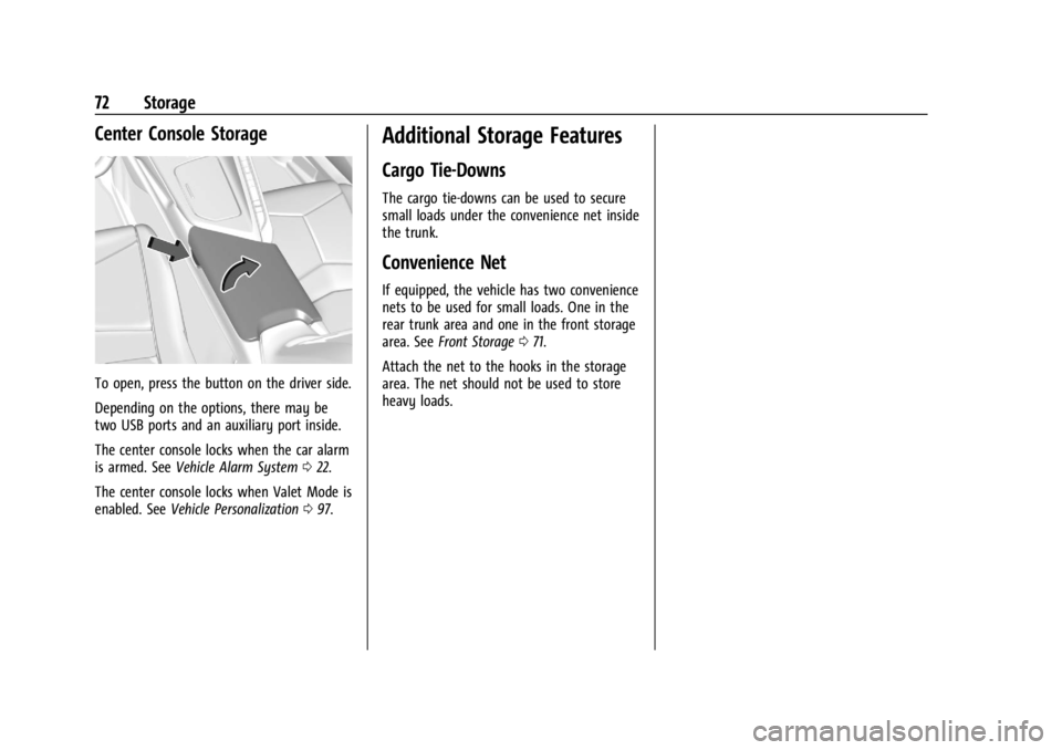CHEVROLET CORVETTE C8 2021 Manual PDF Chevrolet Corvette Owner Manual (GMNA-Localizing-U.S./Canada/Mexico-
14622938) - 2021 - CRC - 9/22/20
72 Storage
Center Console Storage
To open, press the button on the driver side.
Depending on the o CHEVROLET CORVETTE C8 2021 Manual PDF Chevrolet Corvette Owner Manual (GMNA-Localizing-U.S./Canada/Mexico-
14622938) - 2021 - CRC - 9/22/20
72 Storage
Center Console Storage
To open, press the button on the driver side.
Depending on the o