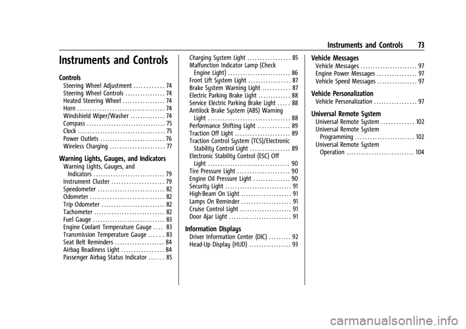 CHEVROLET CORVETTE C8 2021 Owners Manual Chevrolet Corvette Owner Manual (GMNA-Localizing-U.S./Canada/Mexico-
14622938) - 2021 - CRC - 9/22/20
Instruments and Controls 73
Instruments and Controls
Controls
Steering Wheel Adjustment . . . . . CHEVROLET CORVETTE C8 2021 Owners Manual Chevrolet Corvette Owner Manual (GMNA-Localizing-U.S./Canada/Mexico-
14622938) - 2021 - CRC - 9/22/20
Instruments and Controls 73
Instruments and Controls
Controls
Steering Wheel Adjustment . . . . .