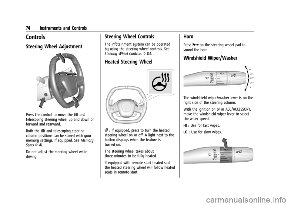 CHEVROLET CORVETTE C8 2021 Owners Manual Chevrolet Corvette Owner Manual (GMNA-Localizing-U.S./Canada/Mexico-
14622938) - 2021 - CRC - 9/22/20
74 Instruments and Controls
Controls
Steering Wheel Adjustment
Press the control to move the tilt CHEVROLET CORVETTE C8 2021 Owners Manual Chevrolet Corvette Owner Manual (GMNA-Localizing-U.S./Canada/Mexico-
14622938) - 2021 - CRC - 9/22/20
74 Instruments and Controls
Controls
Steering Wheel Adjustment
Press the control to move the tilt