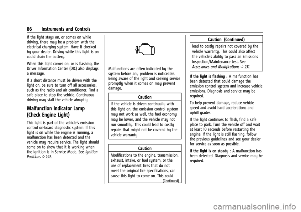 CHEVROLET CORVETTE C8 2021 Owners Manual Chevrolet Corvette Owner Manual (GMNA-Localizing-U.S./Canada/Mexico-
14622938) - 2021 - CRC - 9/22/20
86 Instruments and Controls
If the light stays on, or comes on while
driving, there may be a probl CHEVROLET CORVETTE C8 2021 Owners Manual Chevrolet Corvette Owner Manual (GMNA-Localizing-U.S./Canada/Mexico-
14622938) - 2021 - CRC - 9/22/20
86 Instruments and Controls
If the light stays on, or comes on while
driving, there may be a probl