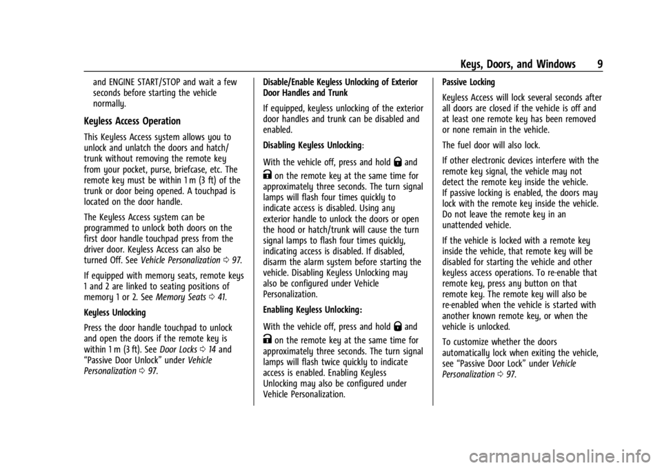 CHEVROLET CORVETTE C8 2021 Owners Manual Chevrolet Corvette Owner Manual (GMNA-Localizing-U.S./Canada/Mexico-
14622938) - 2021 - CRC - 9/22/20
Keys, Doors, and Windows 9
and ENGINE START/STOP and wait a few
seconds before starting the vehicl CHEVROLET CORVETTE C8 2021 Owners Manual Chevrolet Corvette Owner Manual (GMNA-Localizing-U.S./Canada/Mexico-
14622938) - 2021 - CRC - 9/22/20
Keys, Doors, and Windows 9
and ENGINE START/STOP and wait a few
seconds before starting the vehicl