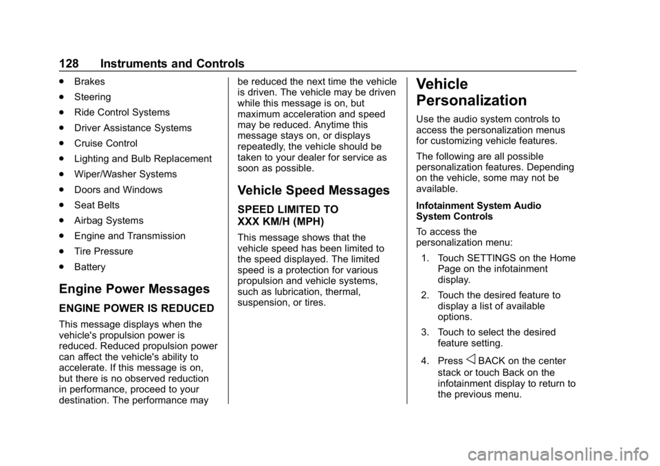 CHEVROLET CORVETTE GRAND SPORT 2019  Owners Manual Chevrolet Corvette Owner Manual (GMNA-Localizing-U.S./Canada/Mexico-
12032182) - 2019 - crc - 5/8/18
128 Instruments and Controls
.Brakes
. Steering
. Ride Control Systems
. Driver Assistance Systems
