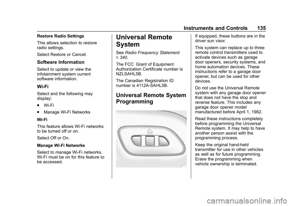 CHEVROLET CORVETTE GRAND SPORT 2019 Owners Manual Chevrolet Corvette Owner Manual (GMNA-Localizing-U.S./Canada/Mexico-
12032182) - 2019 - crc - 5/8/18
Instruments and Controls 135
Restore Radio Settings
This allows selection to restore
radio settings CHEVROLET CORVETTE GRAND SPORT 2019 Owners Manual Chevrolet Corvette Owner Manual (GMNA-Localizing-U.S./Canada/Mexico-
12032182) - 2019 - crc - 5/8/18
Instruments and Controls 135
Restore Radio Settings
This allows selection to restore
radio settings