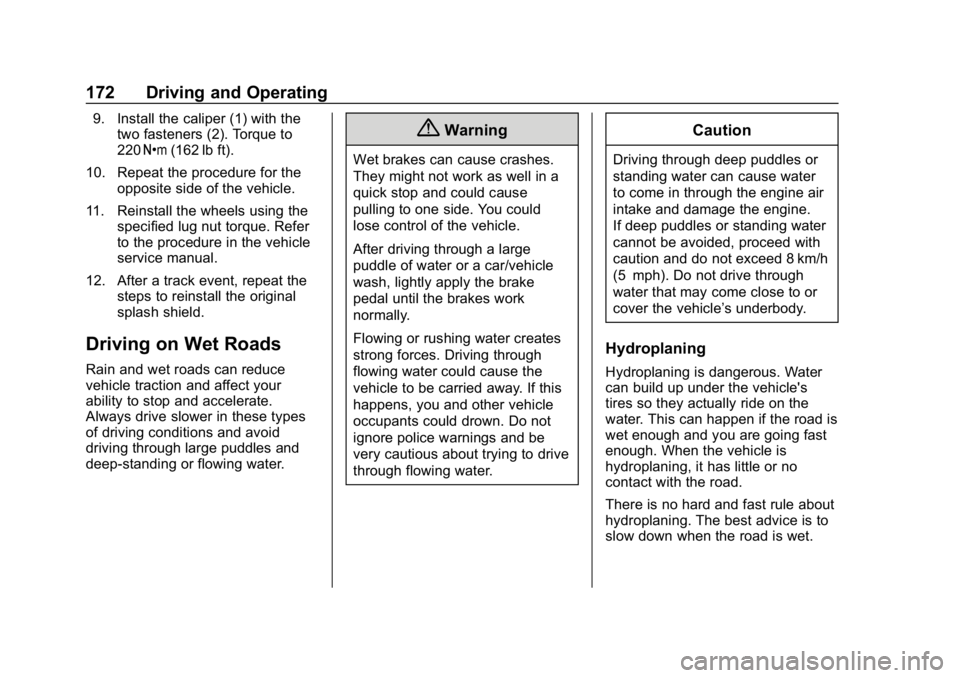 CHEVROLET CORVETTE GRAND SPORT 2019 Owners Manual Chevrolet Corvette Owner Manual (GMNA-Localizing-U.S./Canada/Mexico-
12032182) - 2019 - crc - 5/8/18
172 Driving and Operating
9. Install the caliper (1) with thetwo fasteners (2). Torque to
220 Y (16 CHEVROLET CORVETTE GRAND SPORT 2019 Owners Manual Chevrolet Corvette Owner Manual (GMNA-Localizing-U.S./Canada/Mexico-
12032182) - 2019 - crc - 5/8/18
172 Driving and Operating
9. Install the caliper (1) with thetwo fasteners (2). Torque to
220 Y (16