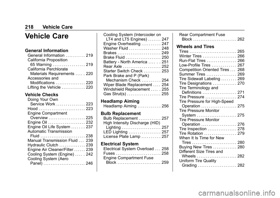 CHEVROLET CORVETTE GRAND SPORT 2019  Owners Manual Chevrolet Corvette Owner Manual (GMNA-Localizing-U.S./Canada/Mexico-
12032182) - 2019 - crc - 5/8/18
218 Vehicle Care
Vehicle Care
General Information
General Information . . . . . . . . . . 219
Calif