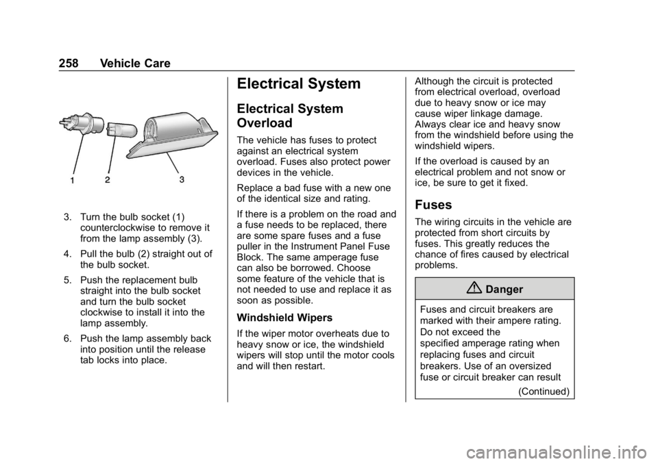 CHEVROLET CORVETTE GRAND SPORT 2019 Owners Manual Chevrolet Corvette Owner Manual (GMNA-Localizing-U.S./Canada/Mexico-
12032182) - 2019 - crc - 5/8/18
258 Vehicle Care
3. Turn the bulb socket (1)counterclockwise to remove it
from the lamp assembly (3 CHEVROLET CORVETTE GRAND SPORT 2019 Owners Manual Chevrolet Corvette Owner Manual (GMNA-Localizing-U.S./Canada/Mexico-
12032182) - 2019 - crc - 5/8/18
258 Vehicle Care
3. Turn the bulb socket (1)counterclockwise to remove it
from the lamp assembly (3