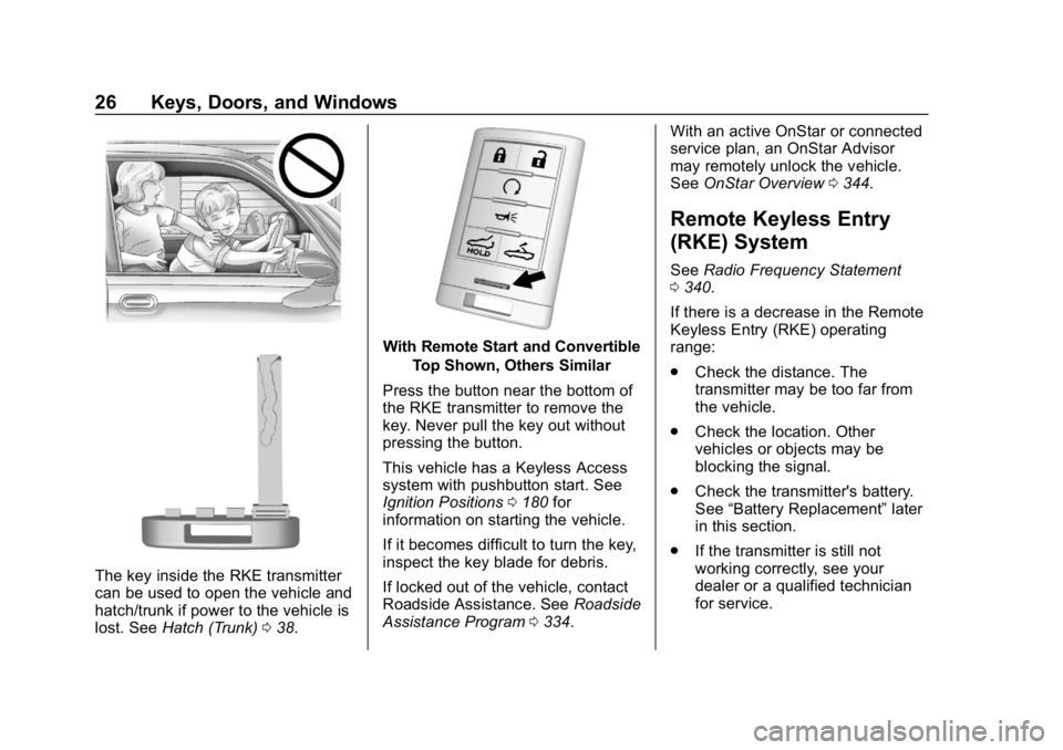 CHEVROLET CORVETTE GRAND SPORT 2019  Owners Manual Chevrolet Corvette Owner Manual (GMNA-Localizing-U.S./Canada/Mexico-
12032182) - 2019 - crc - 5/8/18
26 Keys, Doors, and Windows
The key inside the RKE transmitter
can be used to open the vehicle and
