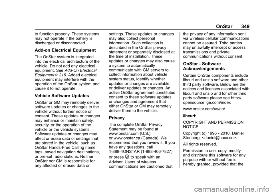 CHEVROLET CORVETTE GRAND SPORT 2019 Owners Manual Chevrolet Corvette Owner Manual (GMNA-Localizing-U.S./Canada/Mexico-
12032182) - 2019 - crc - 5/8/18
OnStar 349
to function properly. These systems
may not operate if the battery is
discharged or disc CHEVROLET CORVETTE GRAND SPORT 2019 Owners Manual Chevrolet Corvette Owner Manual (GMNA-Localizing-U.S./Canada/Mexico-
12032182) - 2019 - crc - 5/8/18
OnStar 349
to function properly. These systems
may not operate if the battery is
discharged or disc