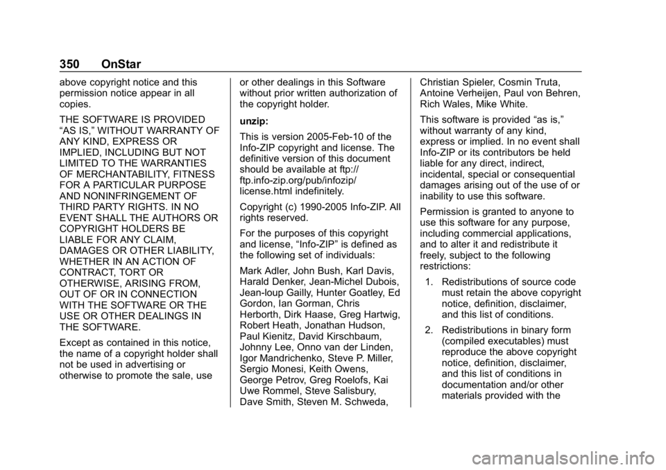 CHEVROLET CORVETTE GRAND SPORT 2019 Owners Manual Chevrolet Corvette Owner Manual (GMNA-Localizing-U.S./Canada/Mexico-
12032182) - 2019 - crc - 5/8/18
350 OnStar
above copyright notice and this
permission notice appear in all
copies.
THE SOFTWARE IS CHEVROLET CORVETTE GRAND SPORT 2019 Owners Manual Chevrolet Corvette Owner Manual (GMNA-Localizing-U.S./Canada/Mexico-
12032182) - 2019 - crc - 5/8/18
350 OnStar
above copyright notice and this
permission notice appear in all
copies.
THE SOFTWARE IS