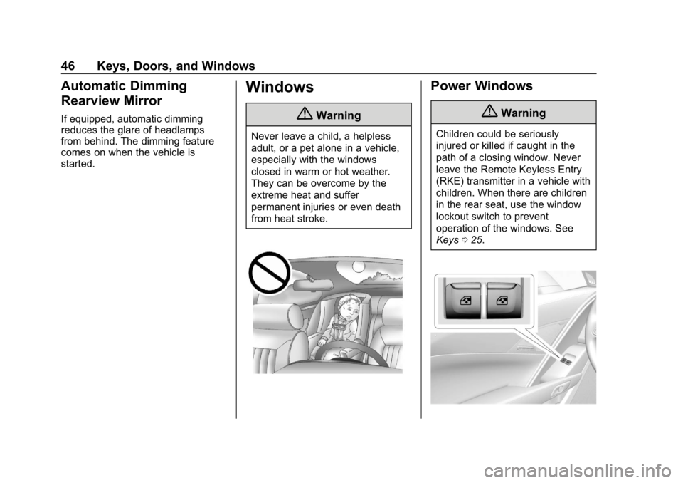 CHEVROLET CORVETTE GRAND SPORT 2019  Owners Manual Chevrolet Corvette Owner Manual (GMNA-Localizing-U.S./Canada/Mexico-
12032182) - 2019 - crc - 5/8/18
46 Keys, Doors, and Windows
Automatic Dimming
Rearview Mirror
If equipped, automatic dimming
reduce
