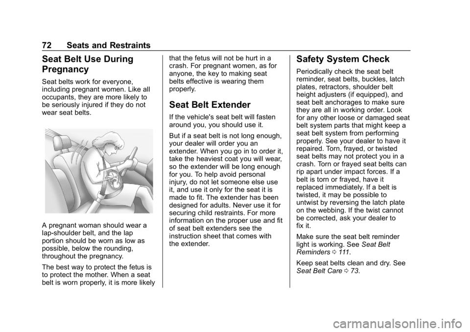CHEVROLET CORVETTE GRAND SPORT 2019 Manual PDF Chevrolet Corvette Owner Manual (GMNA-Localizing-U.S./Canada/Mexico-
12032182) - 2019 - crc - 5/8/18
72 Seats and Restraints
Seat Belt Use During
Pregnancy
Seat belts work for everyone,
including preg CHEVROLET CORVETTE GRAND SPORT 2019 Manual PDF Chevrolet Corvette Owner Manual (GMNA-Localizing-U.S./Canada/Mexico-
12032182) - 2019 - crc - 5/8/18
72 Seats and Restraints
Seat Belt Use During
Pregnancy
Seat belts work for everyone,
including preg