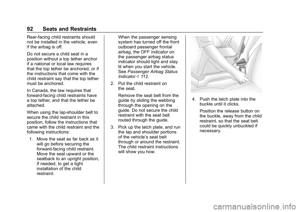 CHEVROLET CORVETTE GRAND SPORT 2019 Owners Manual Chevrolet Corvette Owner Manual (GMNA-Localizing-U.S./Canada/Mexico-
12032182) - 2019 - crc - 5/8/18
92 Seats and Restraints
Rear-facing child restraints should
not be installed in the vehicle, even
i CHEVROLET CORVETTE GRAND SPORT 2019 Owners Manual Chevrolet Corvette Owner Manual (GMNA-Localizing-U.S./Canada/Mexico-
12032182) - 2019 - crc - 5/8/18
92 Seats and Restraints
Rear-facing child restraints should
not be installed in the vehicle, even
i