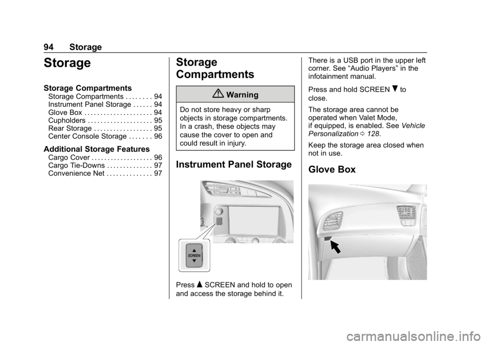 CHEVROLET CORVETTE GRAND SPORT 2019  Owners Manual Chevrolet Corvette Owner Manual (GMNA-Localizing-U.S./Canada/Mexico-
12032182) - 2019 - crc - 5/8/18
94 Storage
Storage
Storage Compartments
Storage Compartments . . . . . . . . 94
Instrument Panel St