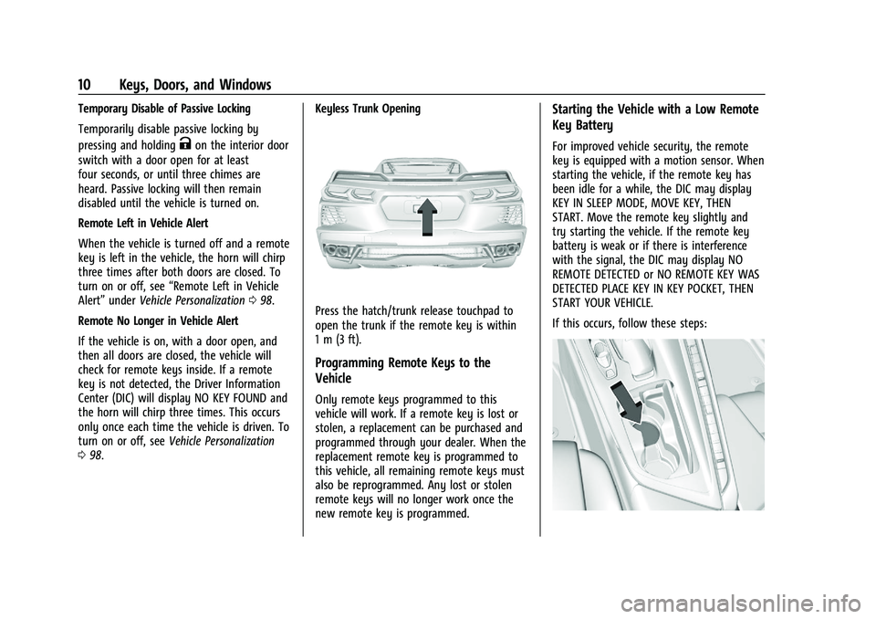 CHEVROLET CORVETTE 2022  Owners Manual Chevrolet Corvette Owner Manual (GMNA-Localizing-U.S./Canada/Mexico-
15342622) - 2022 - CRC - 5/4/21
10 Keys, Doors, and Windows
Temporary Disable of Passive Locking
Temporarily disable passive lockin