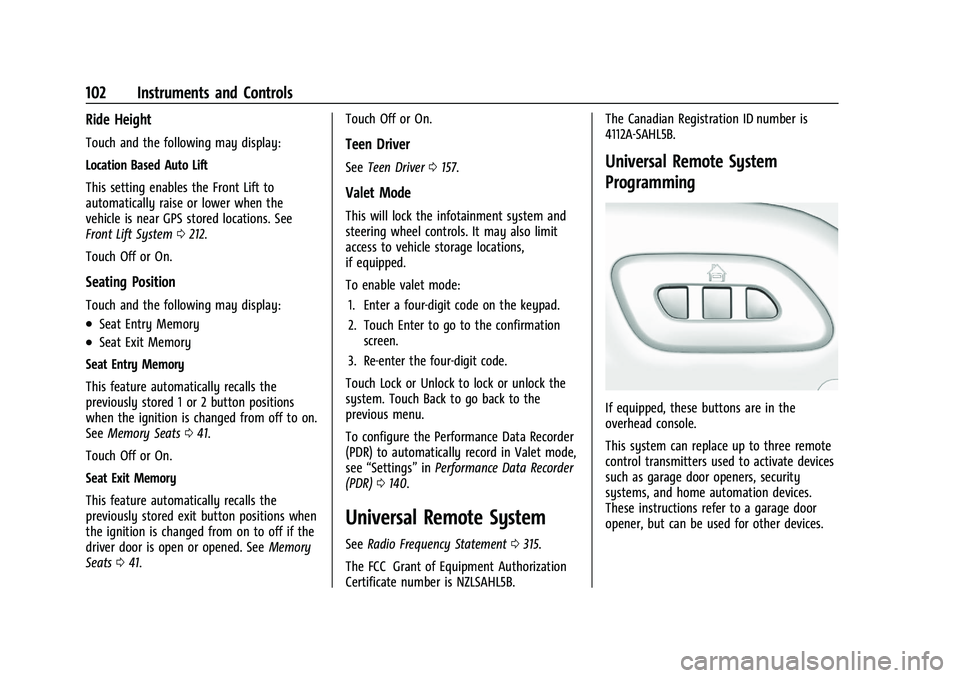 CHEVROLET CORVETTE 2022  Owners Manual Chevrolet Corvette Owner Manual (GMNA-Localizing-U.S./Canada/Mexico-
15342622) - 2022 - CRC - 5/4/21
102 Instruments and Controls
Ride Height
Touch and the following may display:
Location Based Auto L